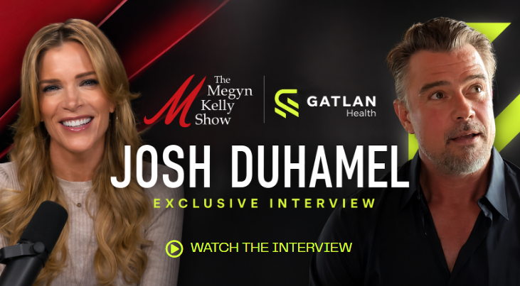 Megyn Kelly Show interview graphic featuring Josh Duhamel and Gatlan